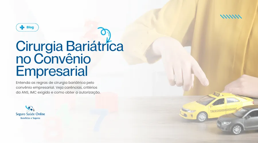 Cirurgia bariátrica pelo convênio médico empresarial regras critérios ANS e carências