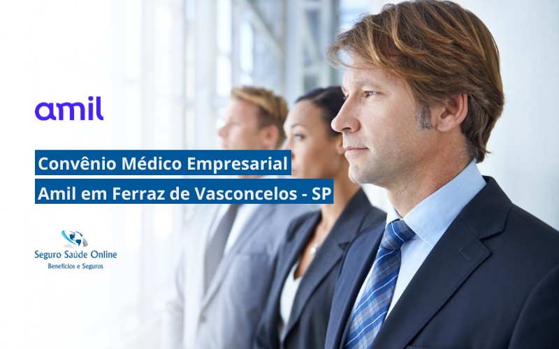 Convênio Médico Empresarial Amil em Ferraz de Vasconcelos - SP