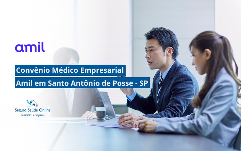 Convênio Médico Empresarial Amil em Santo Antônio de Posse - SP