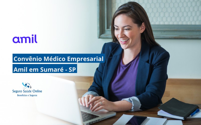 Convênio Médico Empresarial Amil em Sumaré - SP