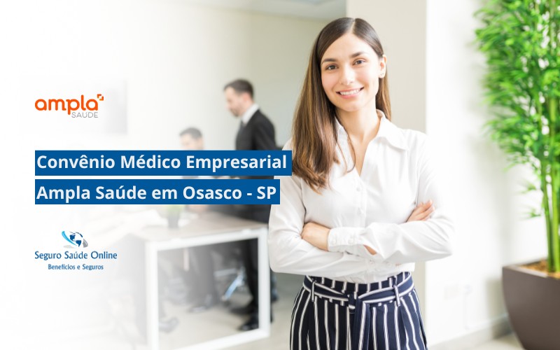 Convênio Médico Empresarial Ampla Saúde em Osasco – SP