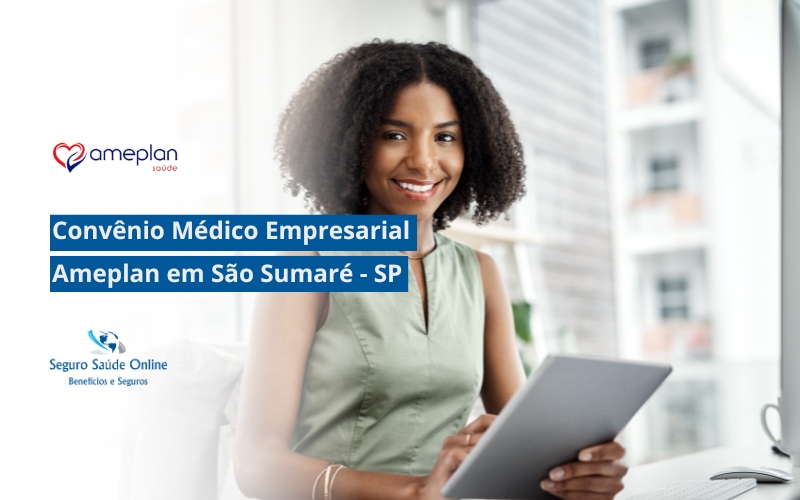 Convênio Médico Empresarial Ameplan em Sumaré - SP