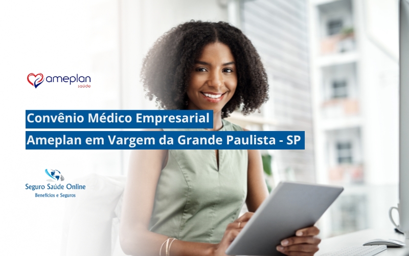 Convênio Médico Empresarial Ameplan em Vargem Grande Paulista - SP