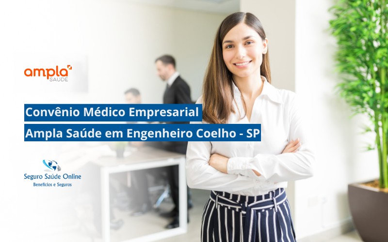 Convenio Médico Empresarial Ampla Saúde em Engenheiro Coelho – SP