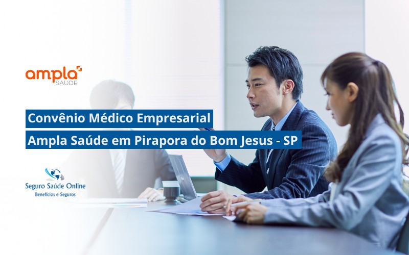 Convênio Médico Empresarial Ampla Saúde em Pirapora do Bom Jesus – SP